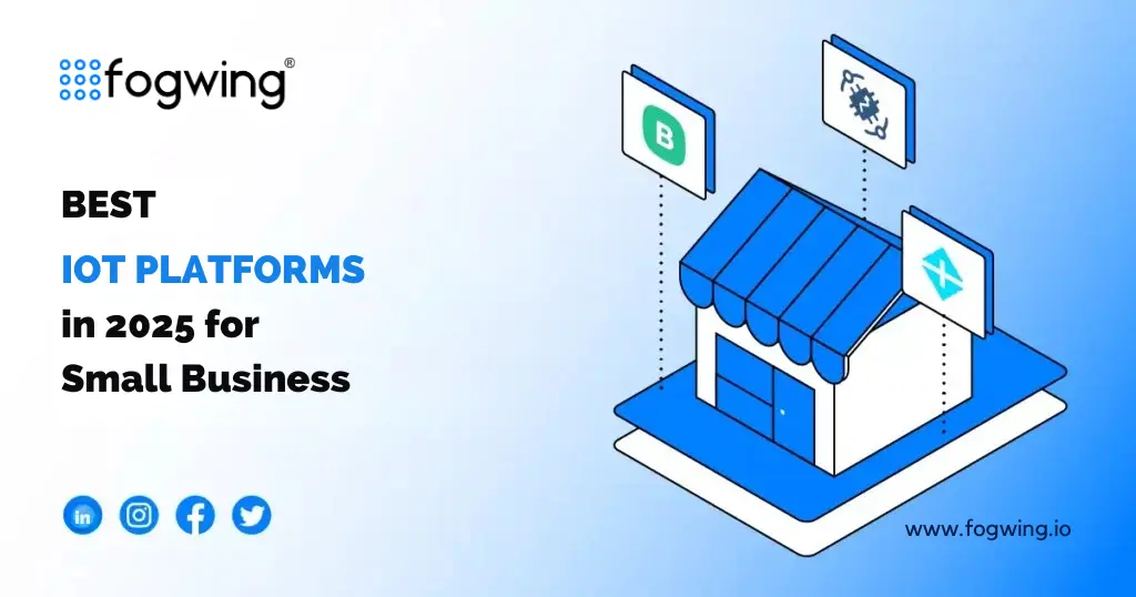 Best IOT Platforms in 2025 for Small Business
