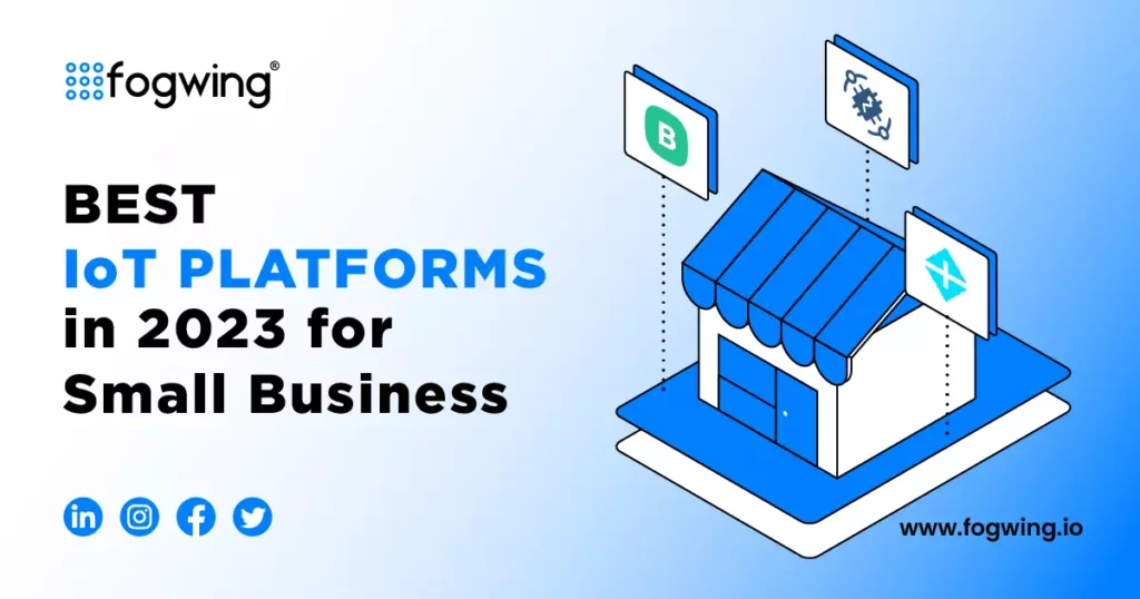 Best IoT Platforms in 2023 for Small Business