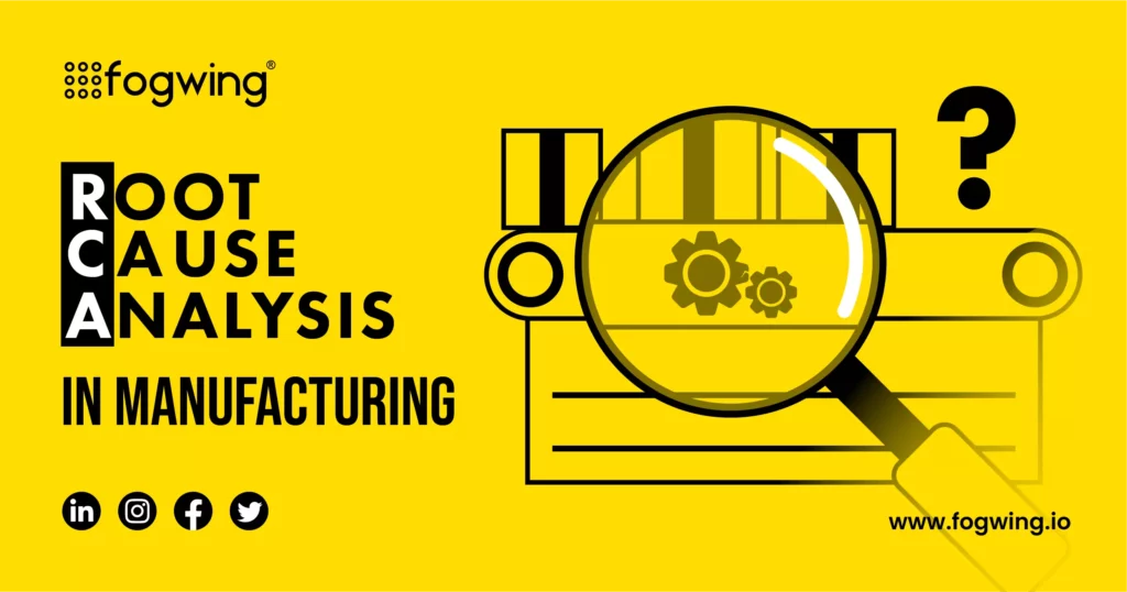 What is the Root Cause Analysis in manufacturing?