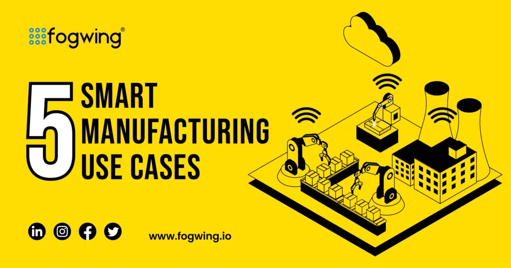 What is smart manufacturing use cases?