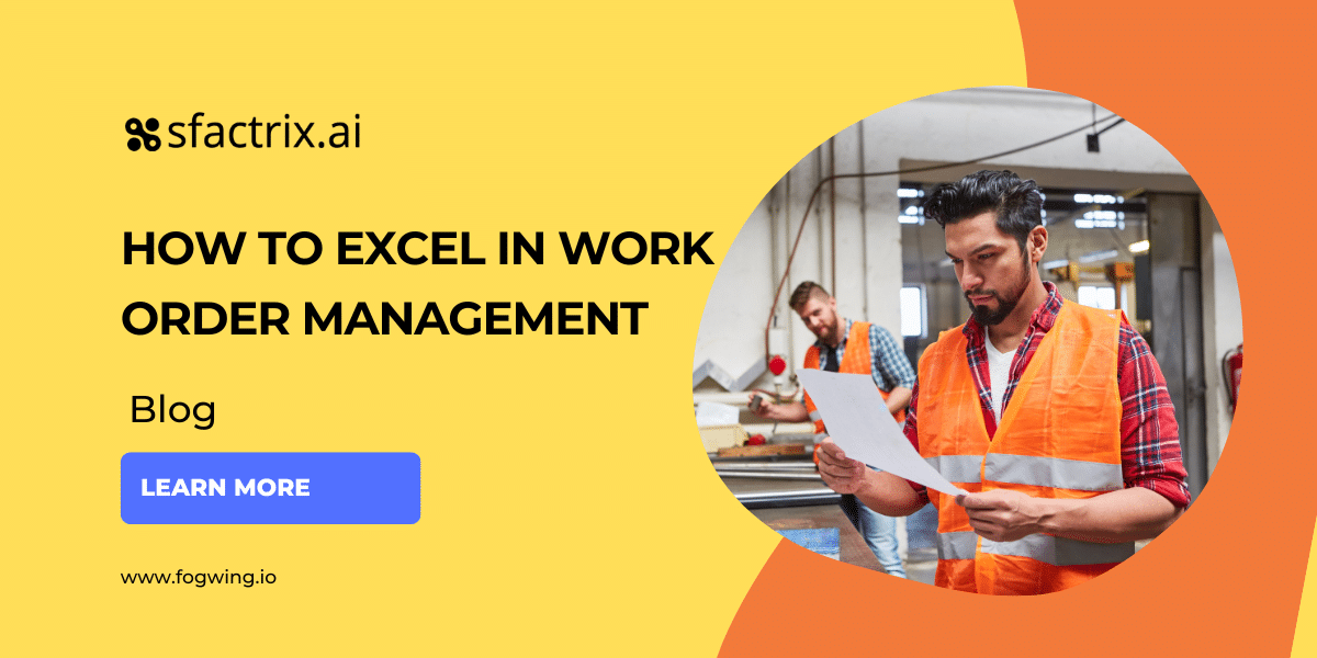 How to Excel in Work Order Management?