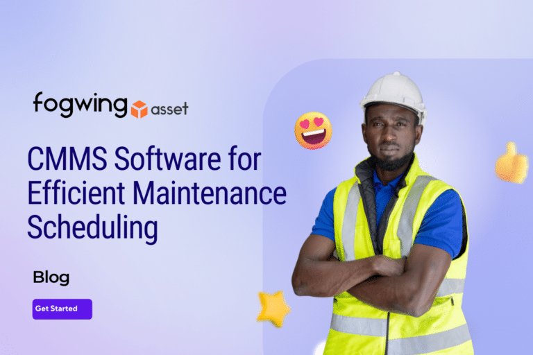 CMMS Software For Efficient Maintenance Scheduling | Fogwing.io