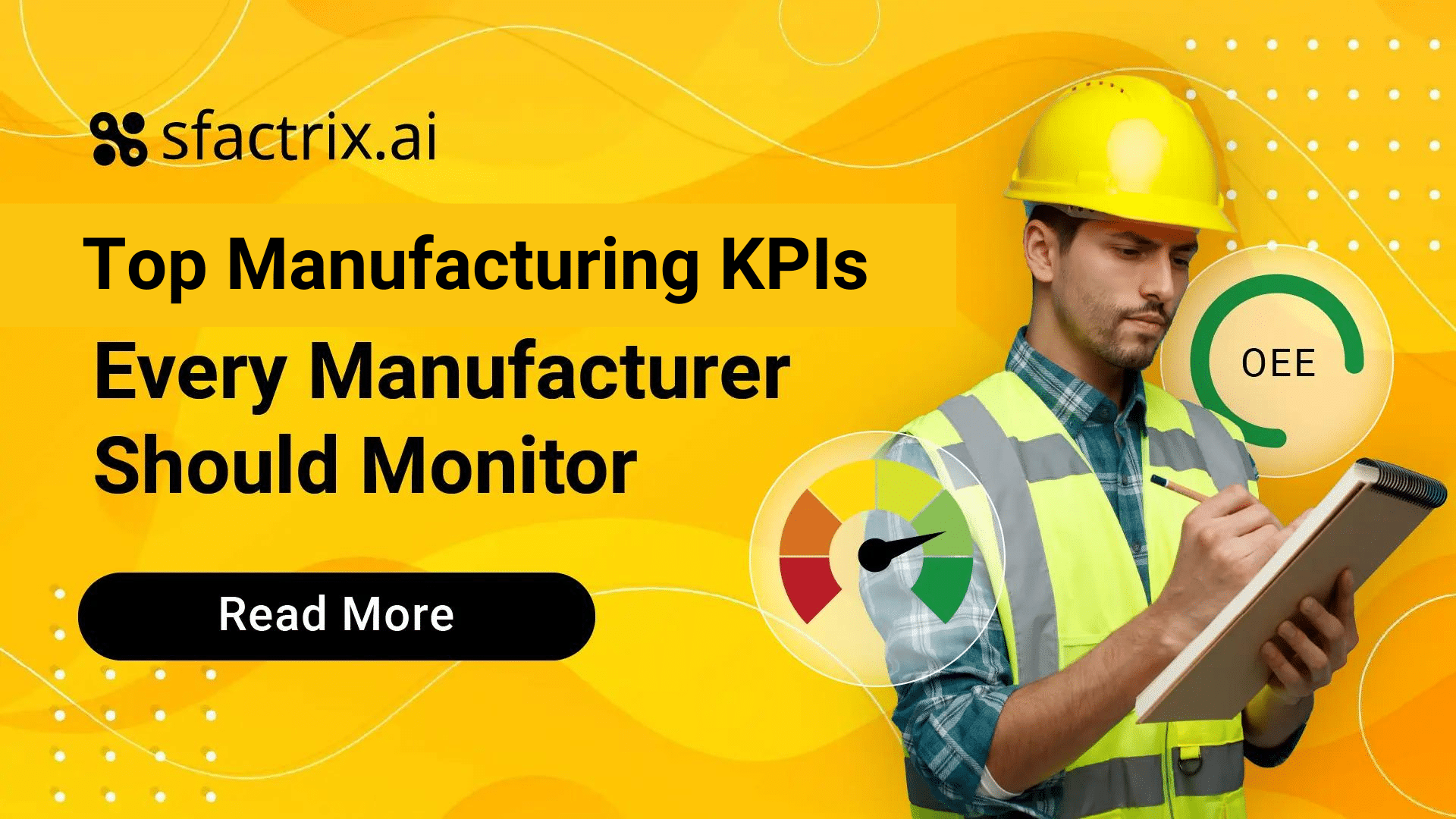 Top Manufacturing KPIs Every Manufacturer Should Know