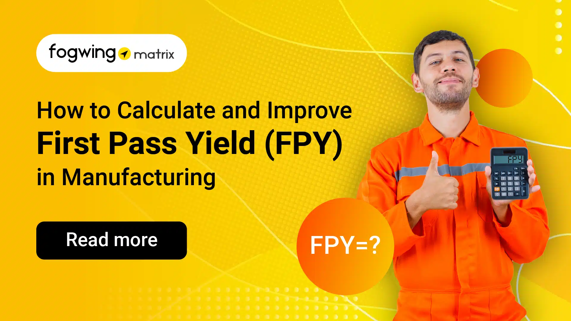 How to Improve First Pass Yield (FPY) in Manufacturing