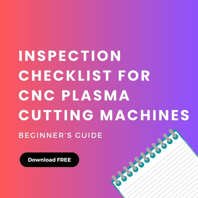 Inspection Checklist for CNC Plasma Cutting Machines