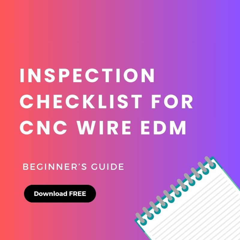 Inspection Checklist for CNC Wire EDM