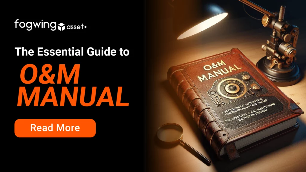 operation and maintenance manual also known as O&M Manual