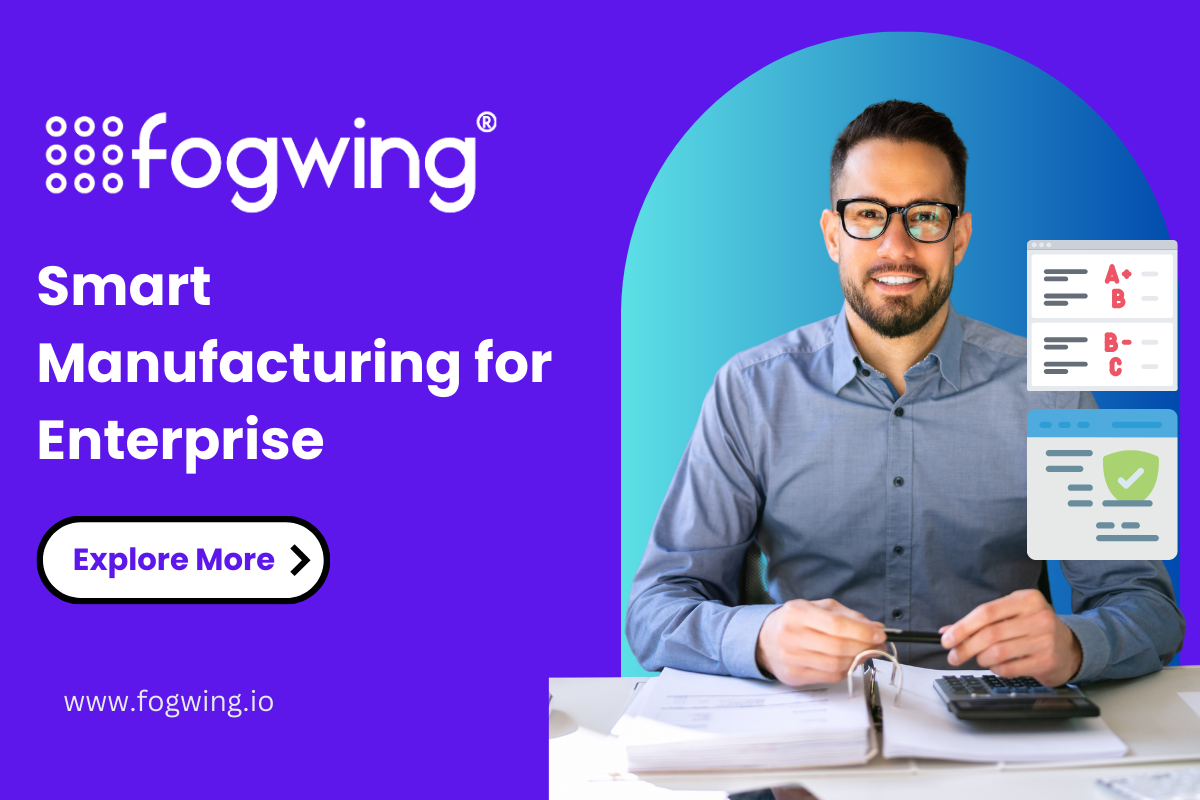 Smart Manufacturing For Enterprise: Elevate With Fogwing