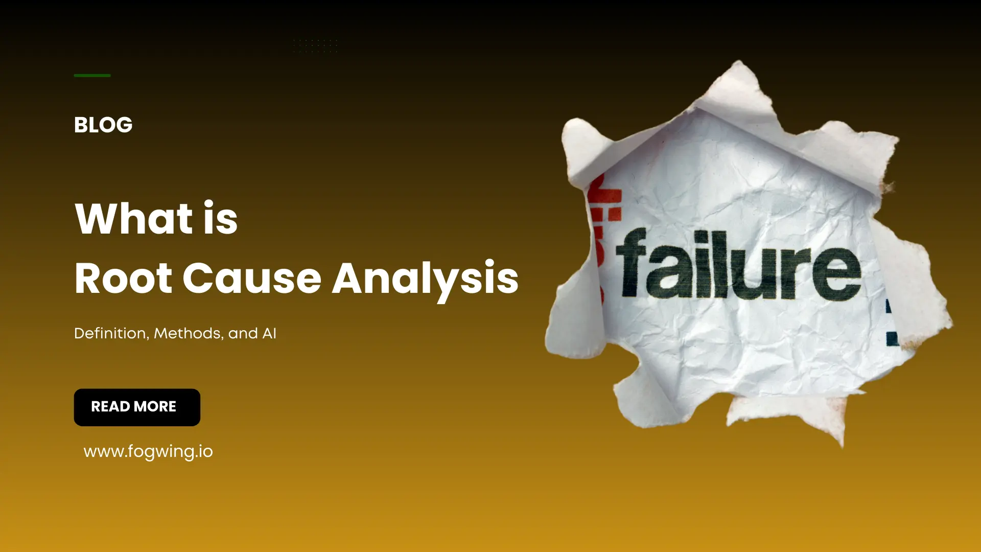 Root Cause Analysis Definition, Methods and AI