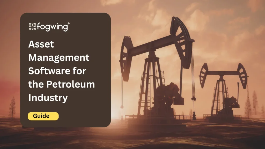 Asset Management Software for Petroleum Industry
