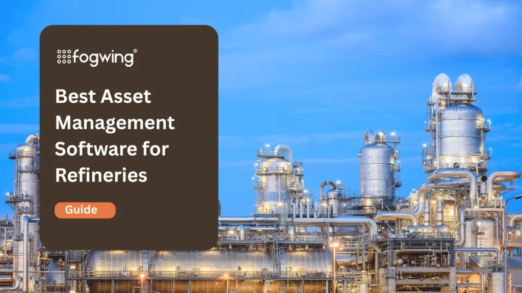 Best Asset Management Software for Refineries