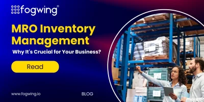 What is MRO Inventory Management & Why It’s Crucial for Your Business