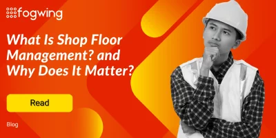 What Is Shop Floor Management? 